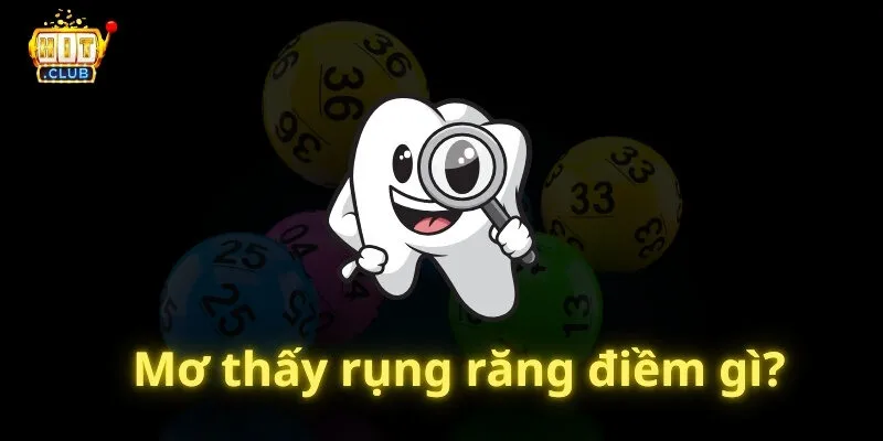 Mơ thấy rụng răng có thể báo hiệu sự thay đổi trong cuộc sống
